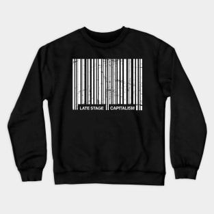 Late Stage Capitalism Bar Code | Marxism Crewneck Sweatshirt